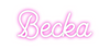 Custom neon sign Becka