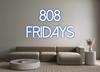 Custom neon sign 808
FRIDAYS