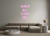 Custom neon sign Walk 
All 
...